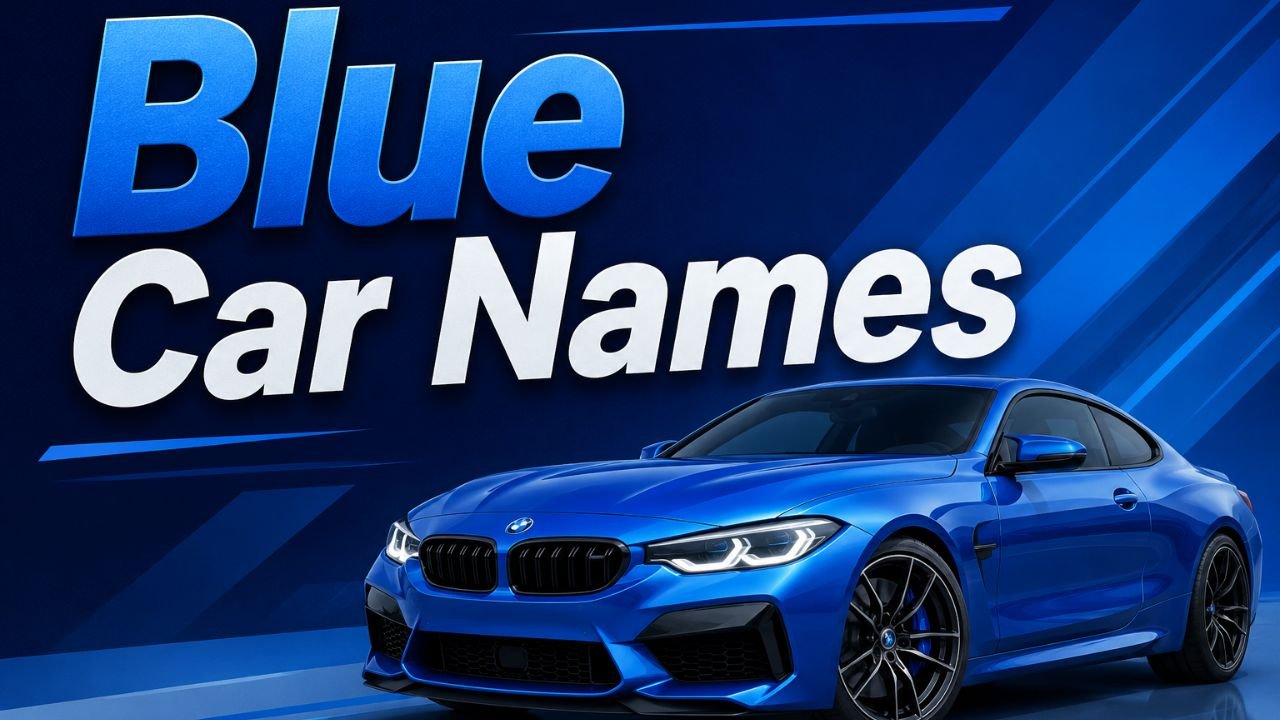 Blue Car Names: 250+ Creative, Cool, Funny, and Unique Ideas for Your Blue Vehicle
